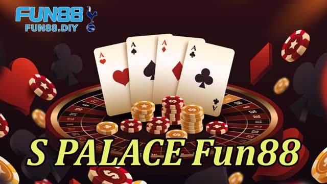 Trải Nghiệm Casino Sang Trọng Bậc Nhất S Palace Fun88